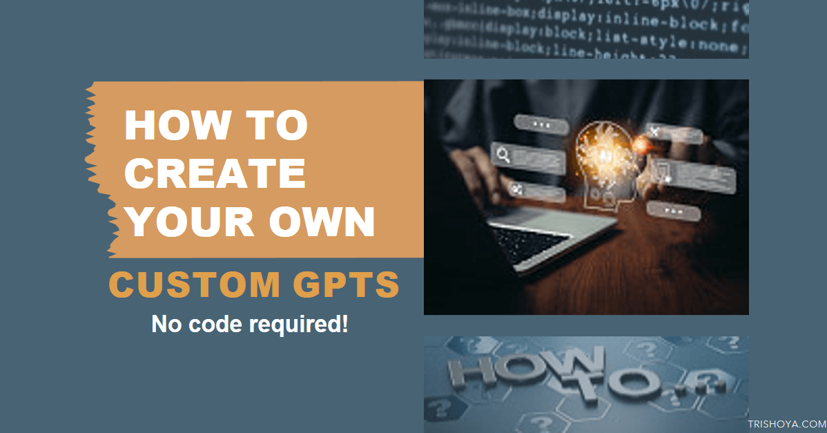 How to create your own Custom GPT’s – No code required!