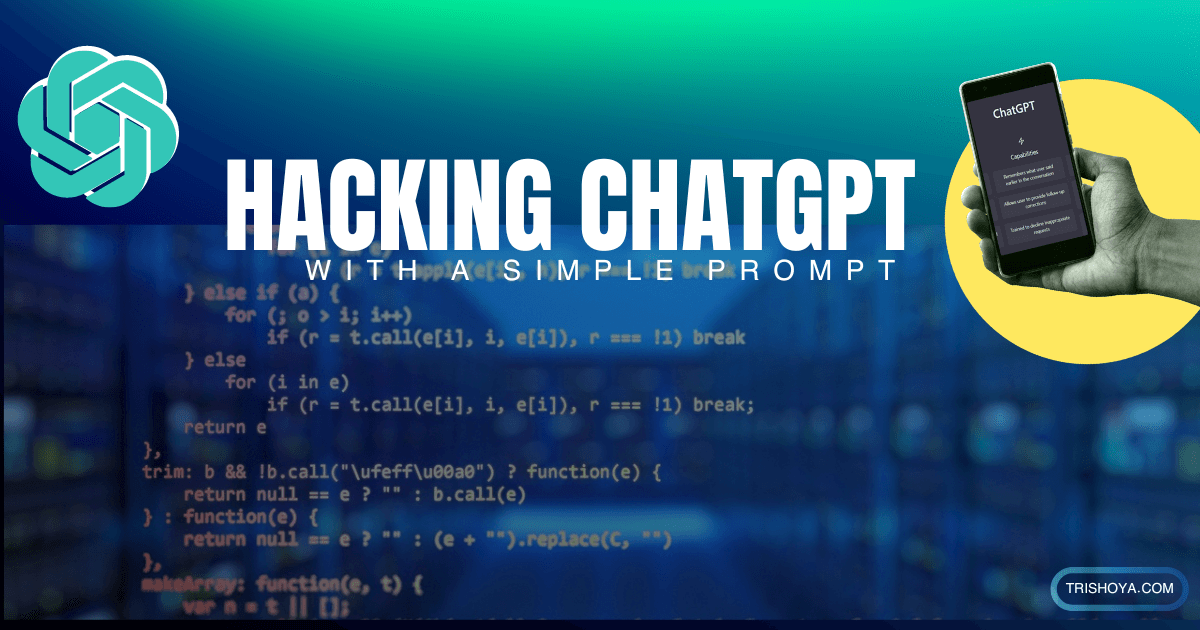 Hacking ChatGPT With A Simple Prompt